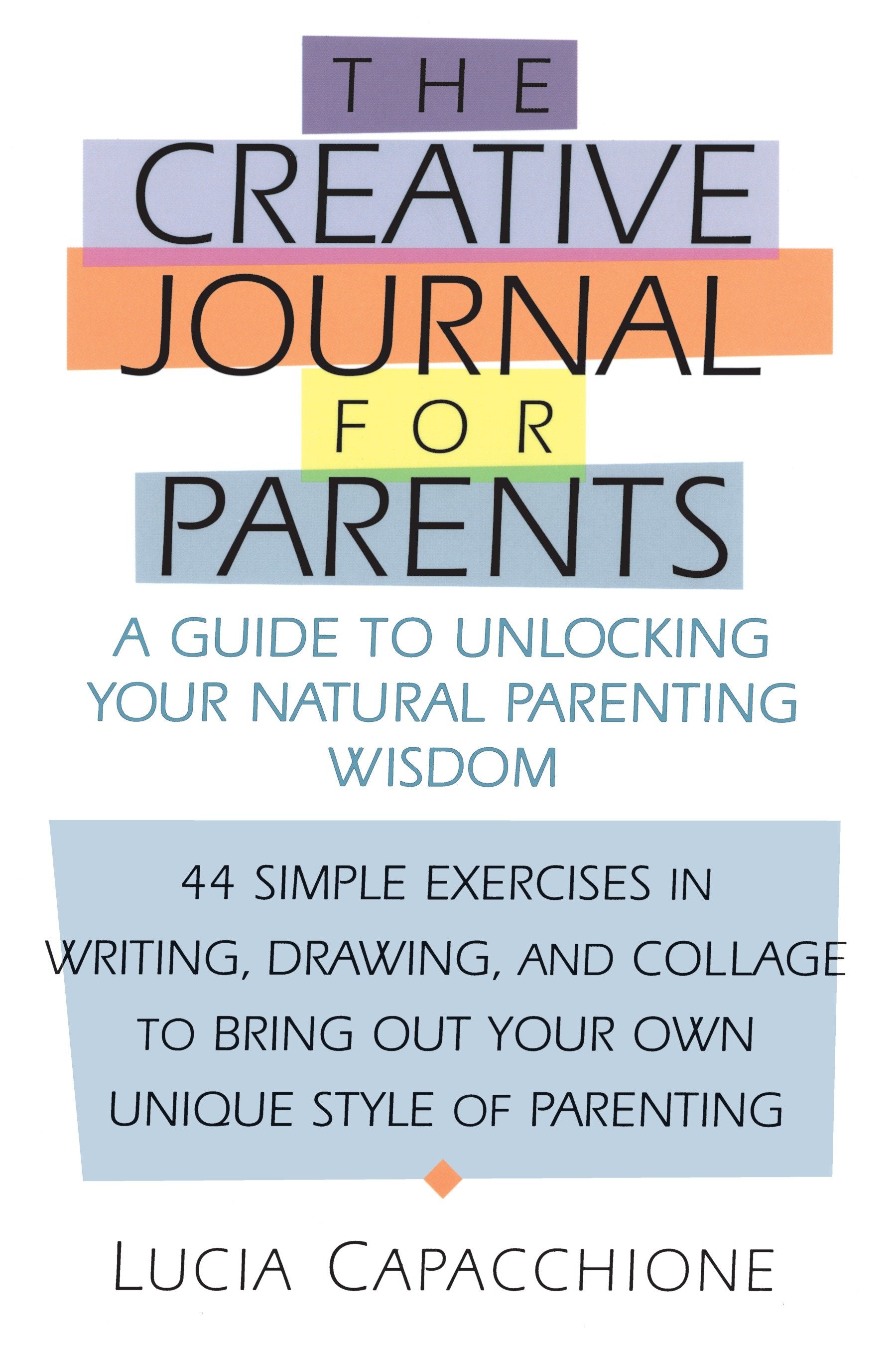 Creative Journal for Parents - A Guide to Unlocking Your Natural Parenting Wisdom