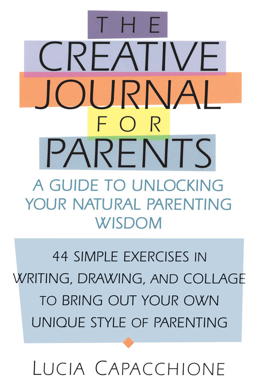 Creative Journal for Parents - A Guide to Unlocking Your Natural Parenting Wisdom