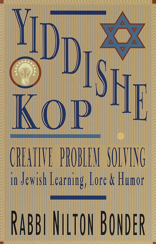 Yiddishe Kop - Creative Problem Solving in Jewish Learning, Lore, and Humor