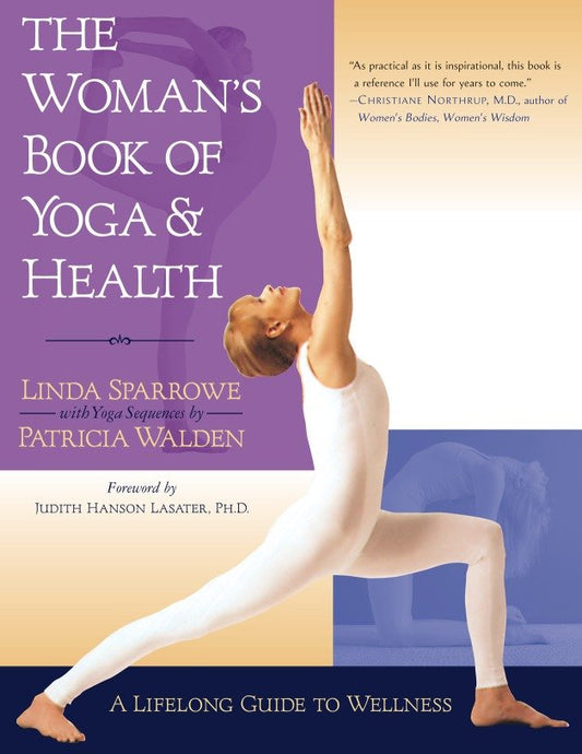 The Woman's Book of Yoga and Health - A Lifelong Guide to Wellness