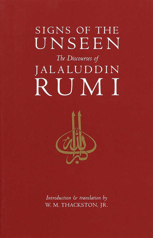 Signs of the Unseen - The Discourses of Jalaluddin Rumi