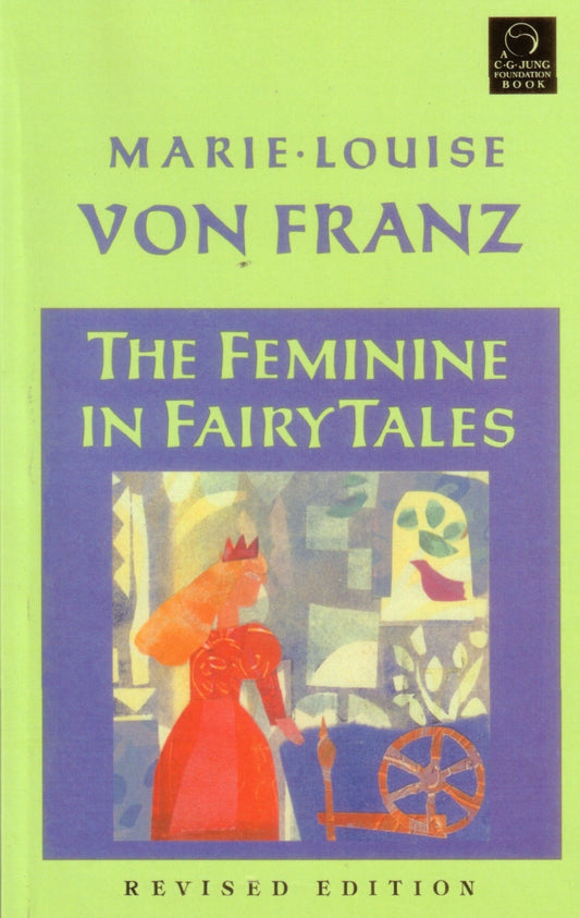 The Feminine in Fairy Tales - Revised Edition (C. G. Jung Foundation Books Series)