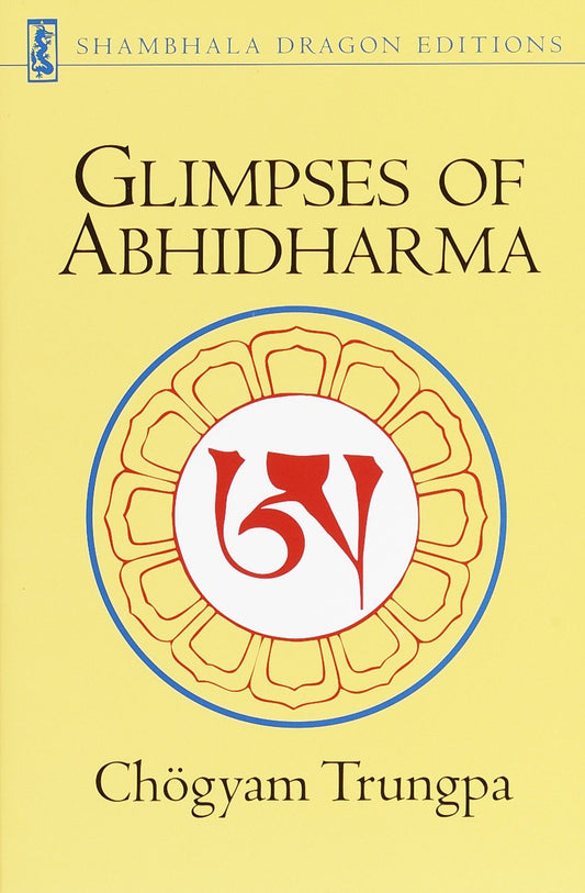 Glimpses of Abhidharma - From a Seminar on Buddhist Psychology