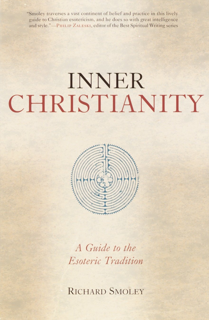 Inner Christianity - A Guide to the Esoteric Tradition