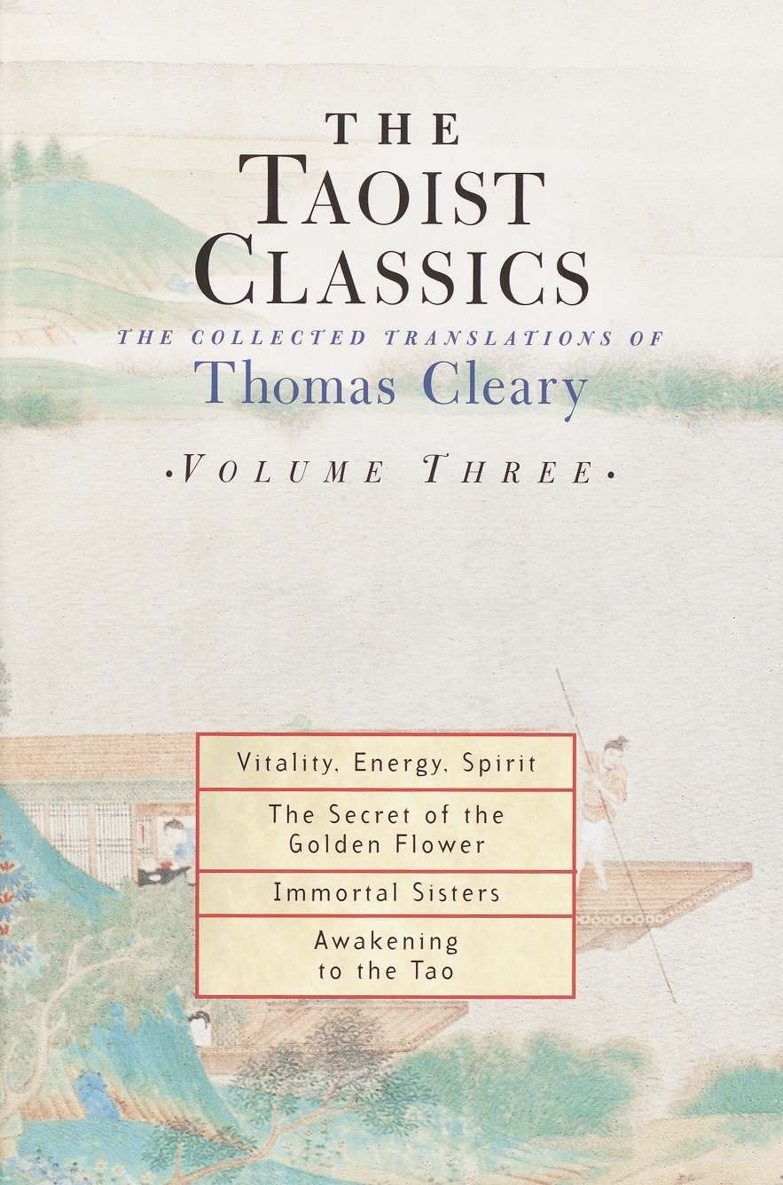 The Taoist Classics (Volume 3) - The Collected Translations of Thomas Cleary (The Taoist Classics) (Book:3)