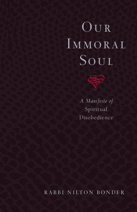 Our Immoral Soul - A Manifesto of Spiritual Disobedience