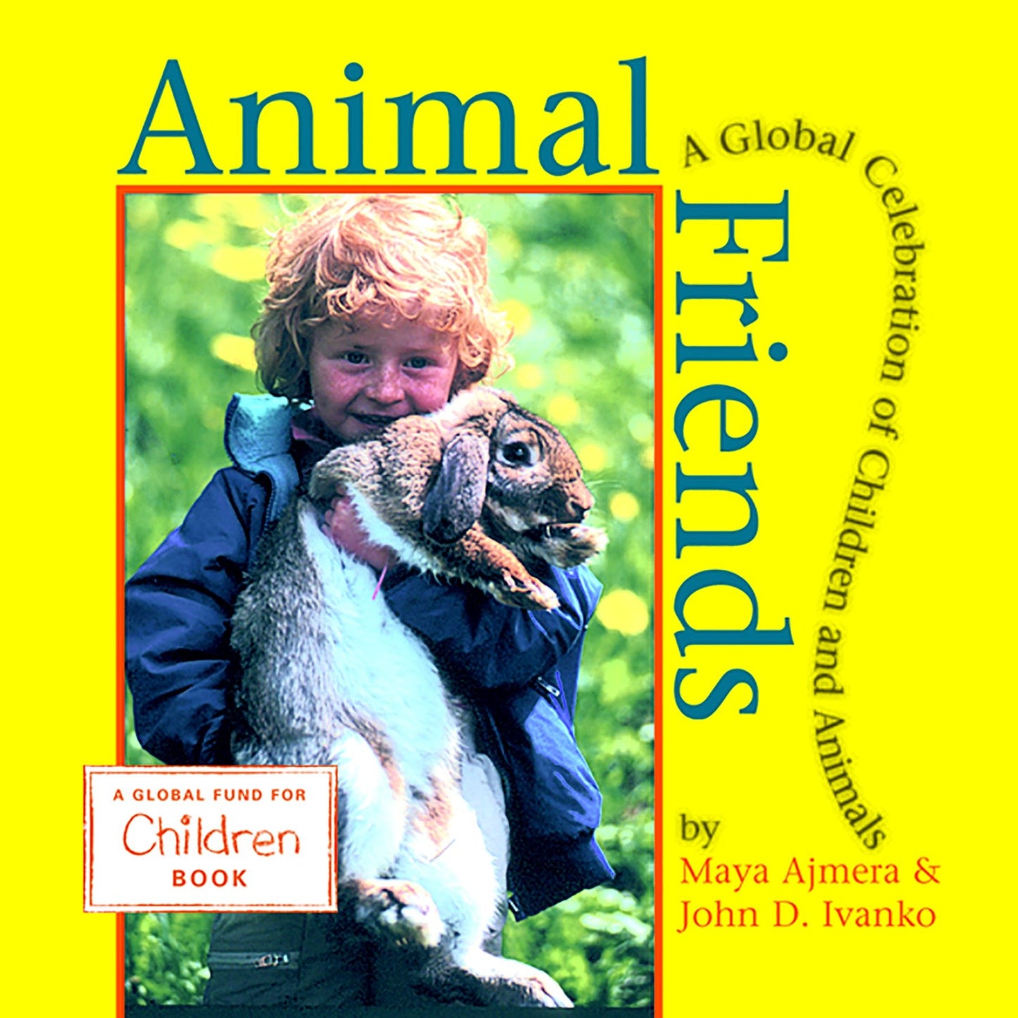 Animal Friends - A Global Celebration of Children and Animals (Global Fund for Children Books)