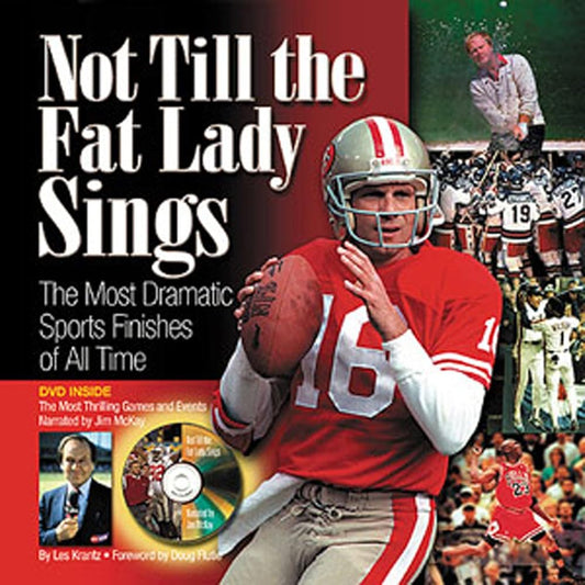Not Till the Fat Lady Sings: The Most Dramatic Sports Finishes of All Time by Les Krantz, Doug Flutie