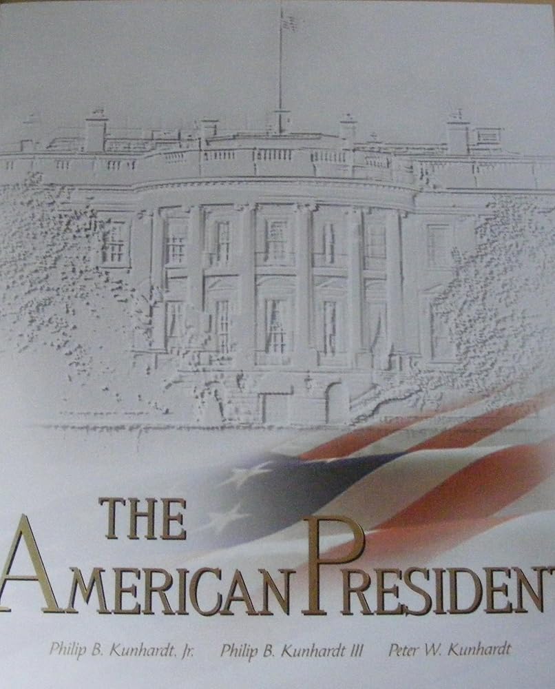 The American President: The Human Drama of Our Nation's Highest Office by Philip B. Kunhardt, Peter W. Kunhardt