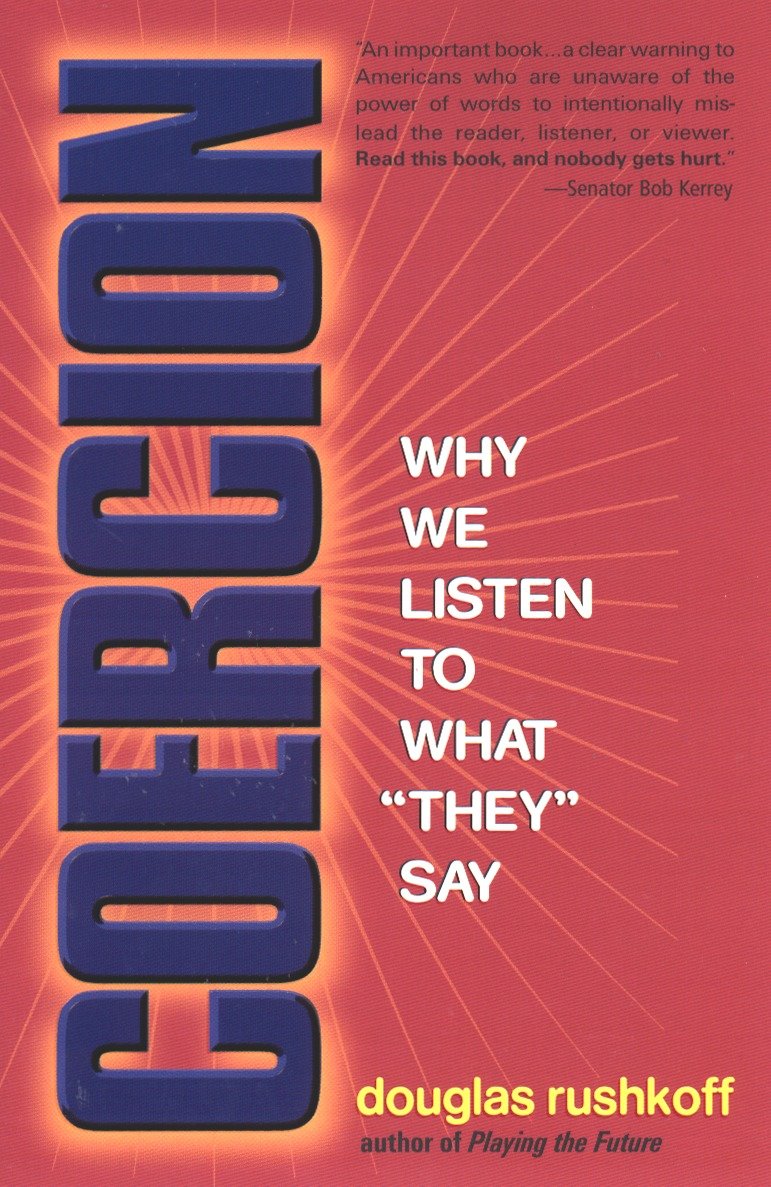 Coercion - Why We Listen to What "They" Say