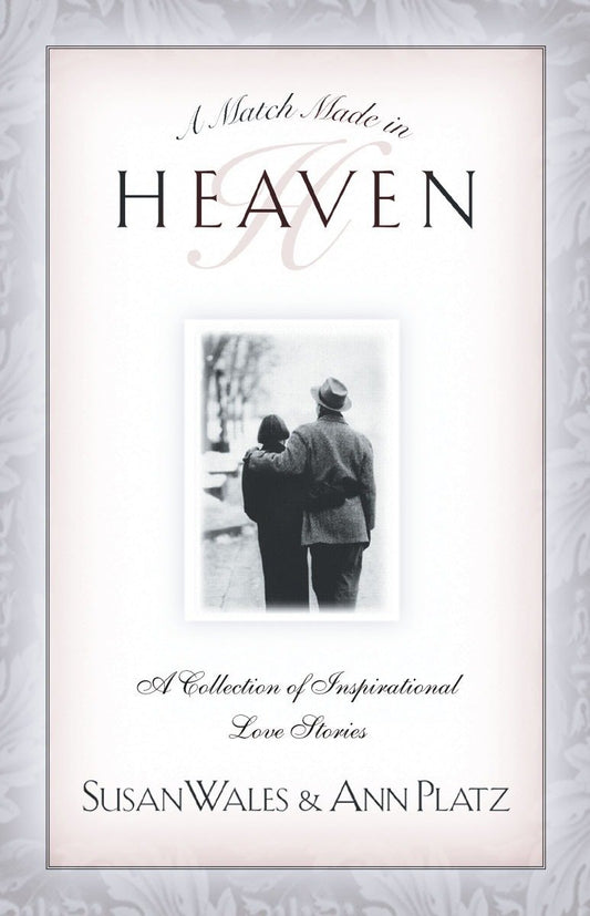 A Match Made in Heaven - A Collection of Inspirational Love Stories (Match Made in Heaven) (Book:1)