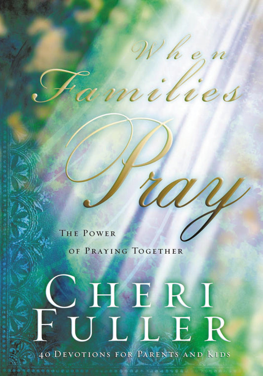 When Families Pray - The Power of Praying Together