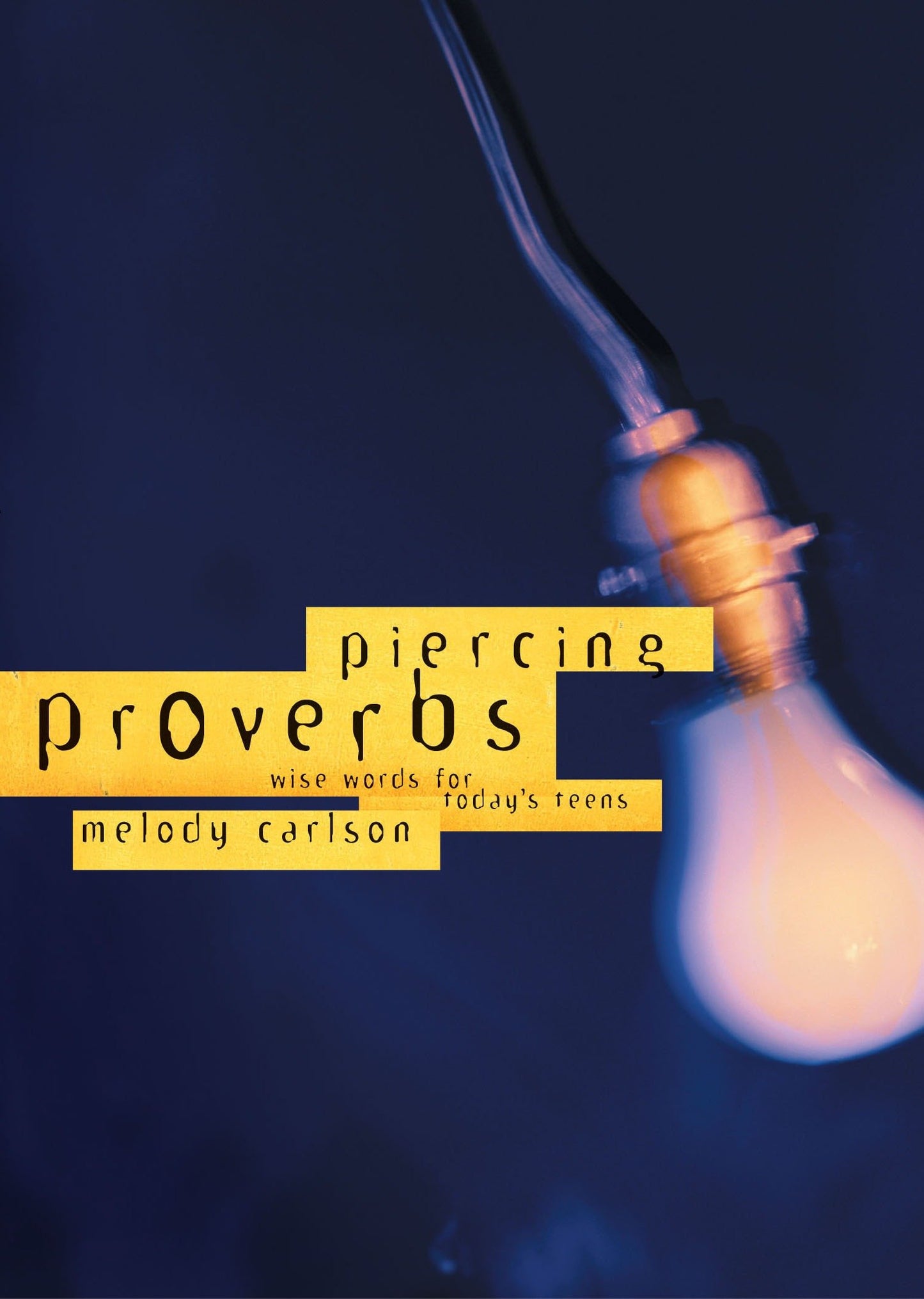 Piercing Proverbs - Wise Words for Today's Generation