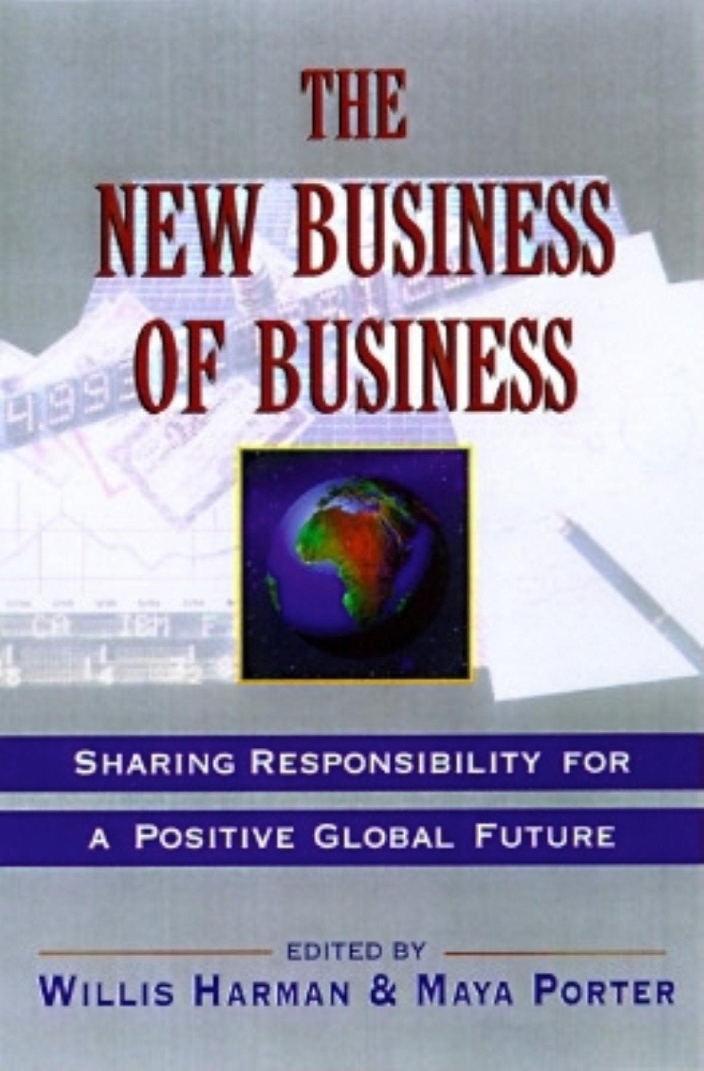 The New Business of Business - Sharing Responsibility for a Positive Global Future
