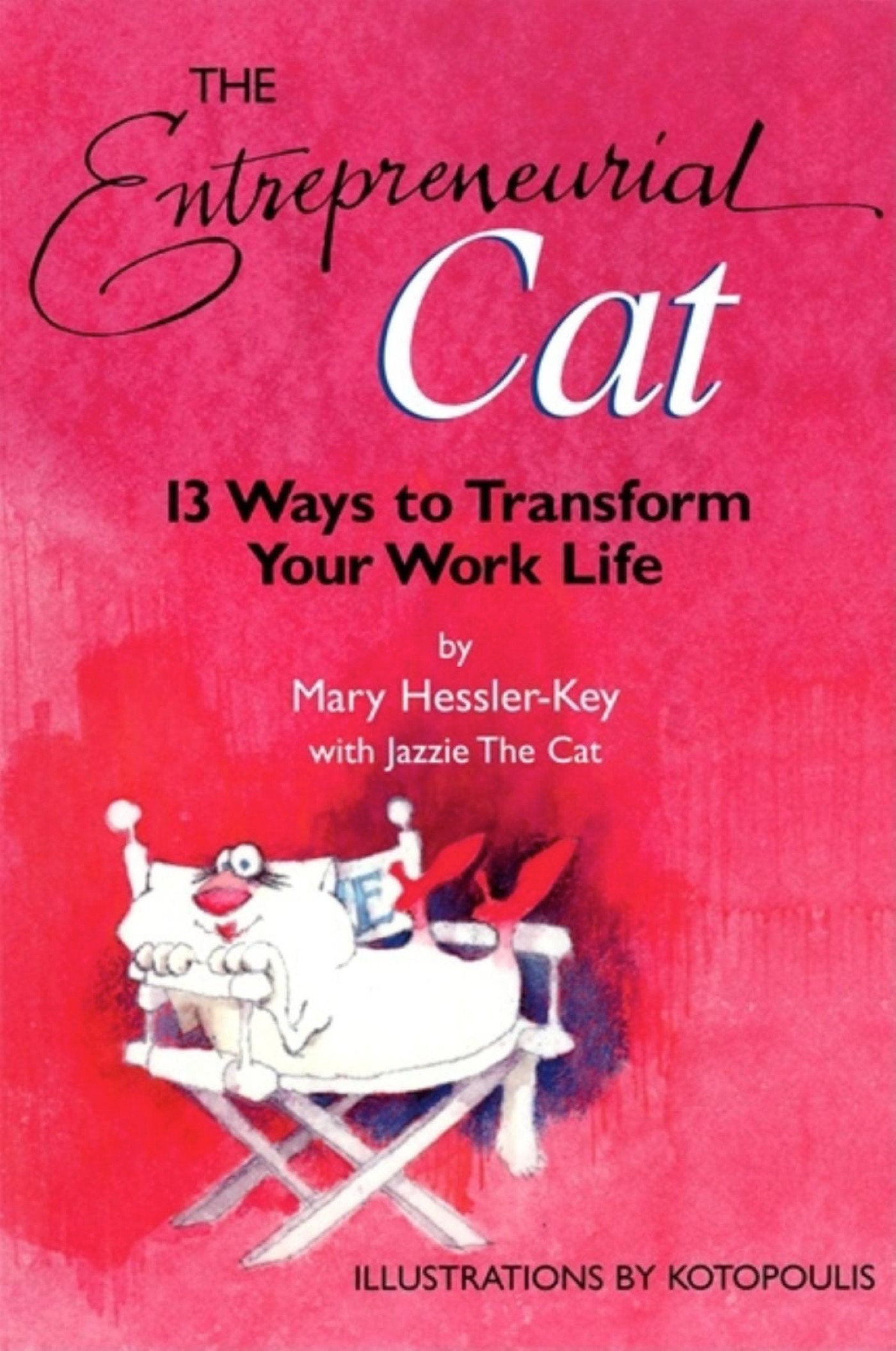 The Entrepreneurial Cat - 13 Ways to Transform Your Work Life