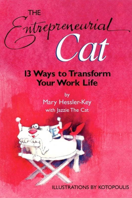 The Entrepreneurial Cat - 13 Ways to Transform Your Work Life