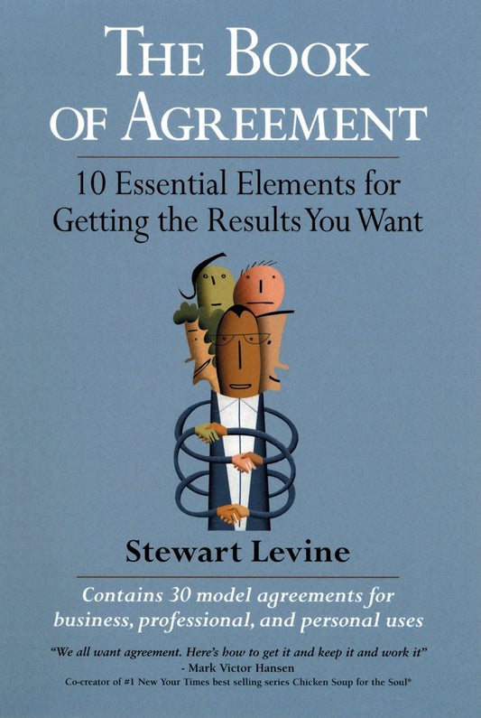 The Book of Agreement - 10 Essential Elements for Getting the Results You Want