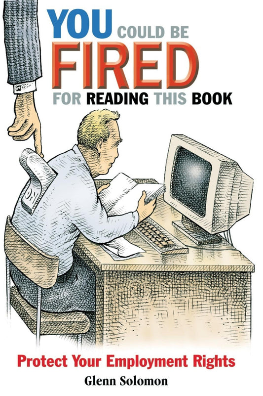 You Could Be Fired for Reading This Book - Protect Your Employment Rights