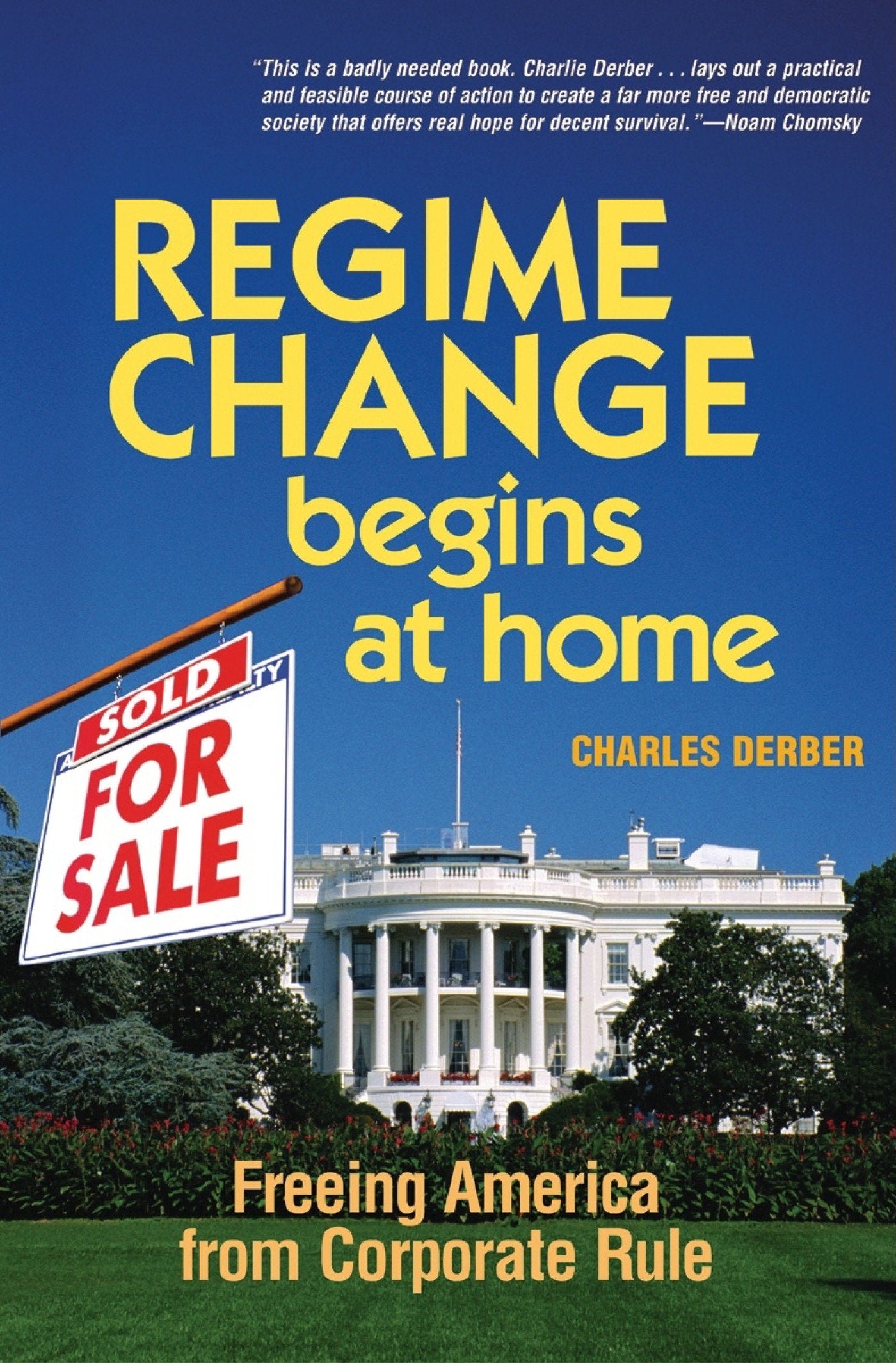 Regime Change Begins at Home - Freeing America from Corporate Rule