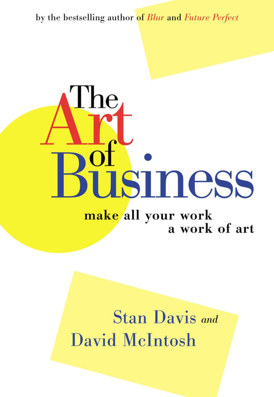 The Art of Business - Make All Your Work a Work of Art