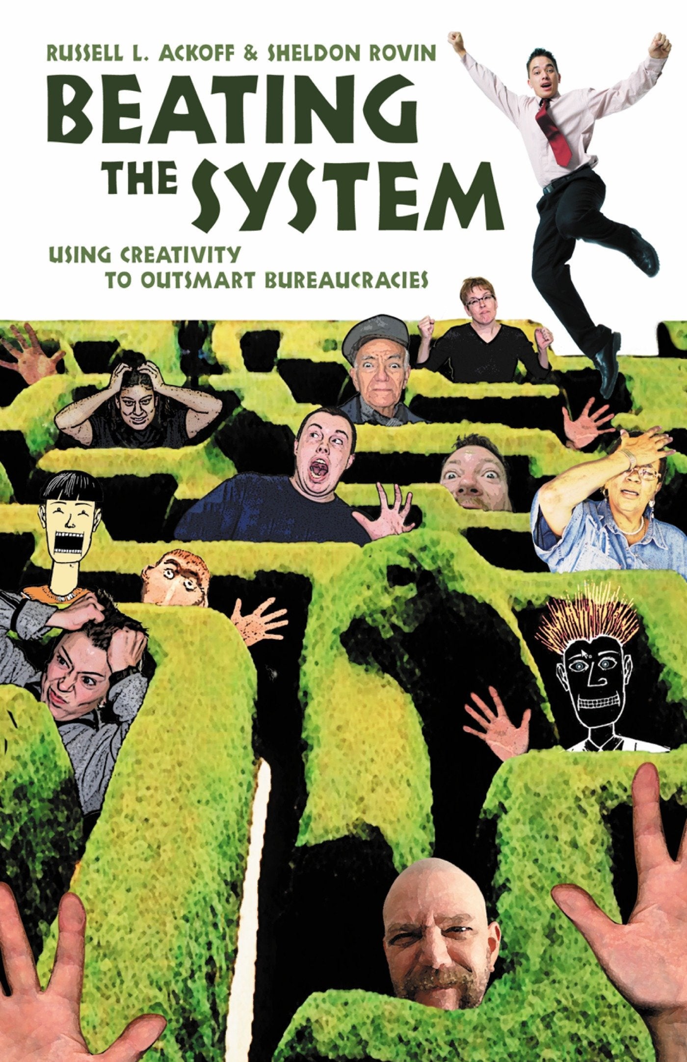 Beating the System - Using Creativity to Outsmart Bureaucracies