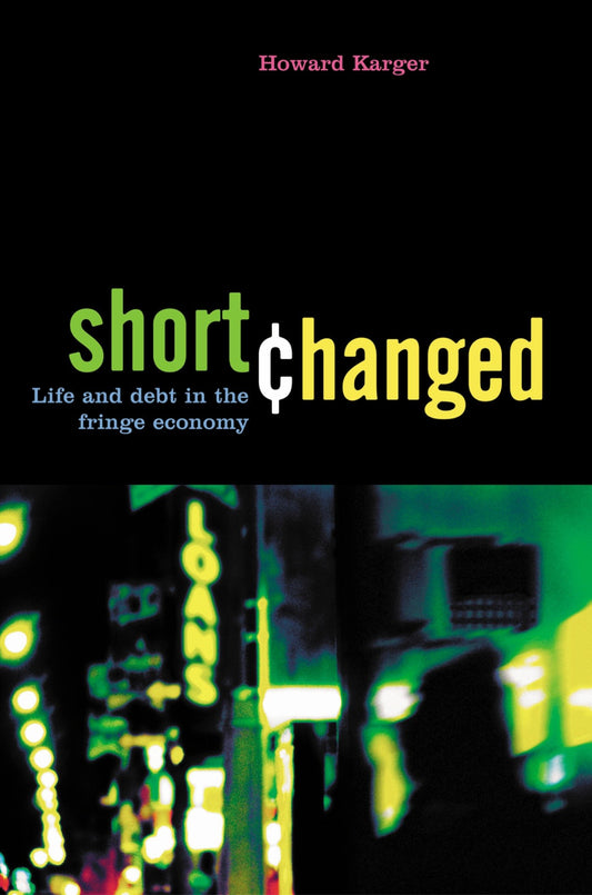 Shortchanged - Life and Debt in the Fringe Economy