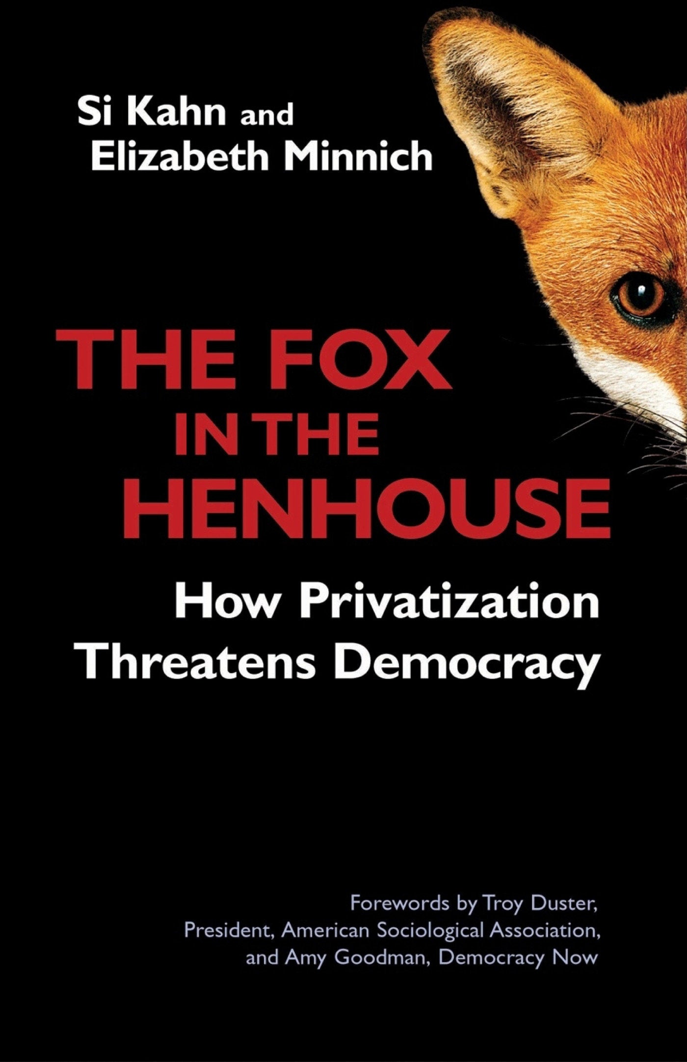 The Fox in the Henhouse - How Privatization Threatens Democracy