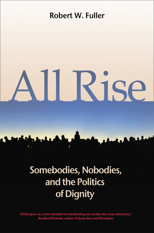 All Rise - Somebodies, Nobodies, and the Politics of Dignity