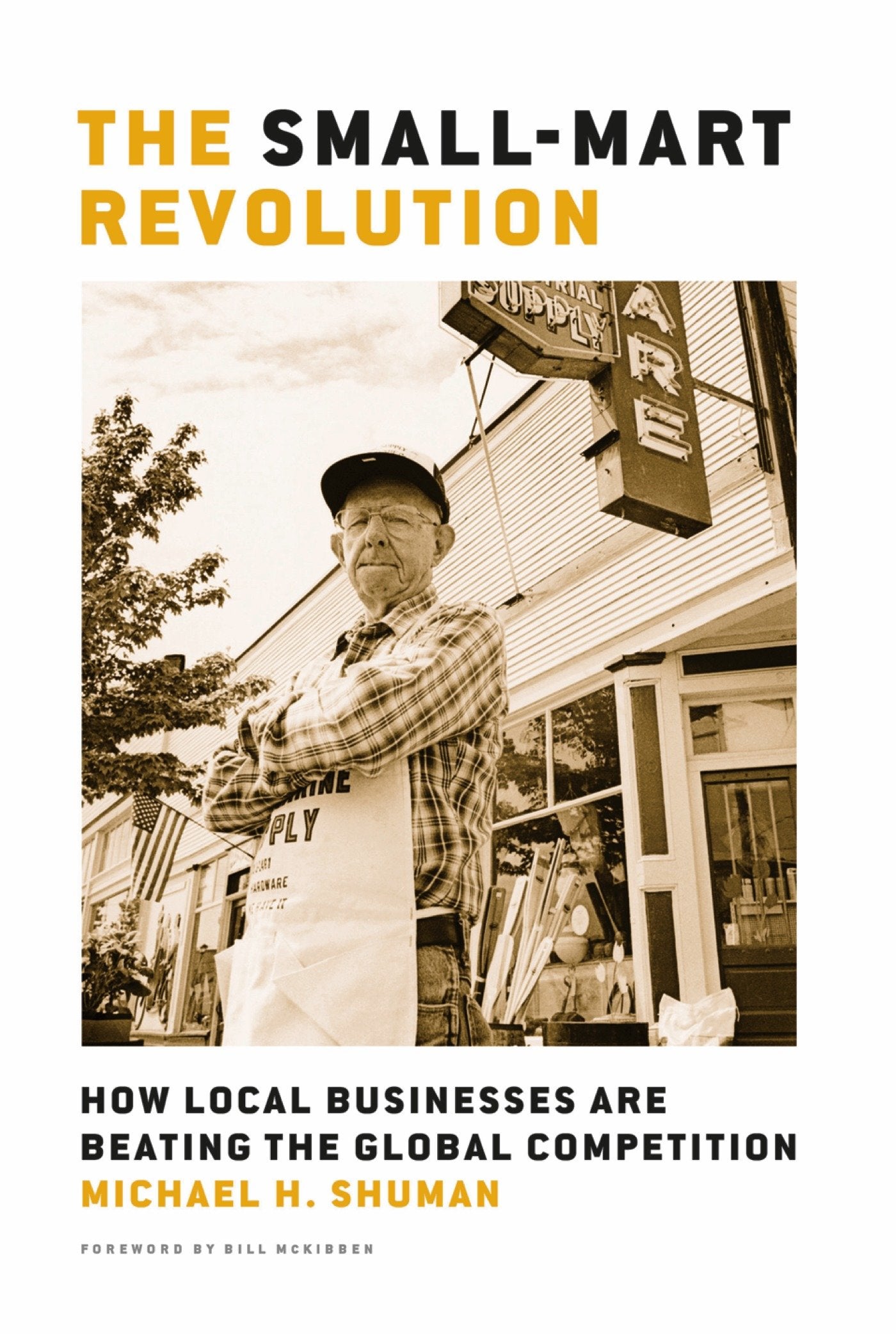 The Small-Mart Revolution - How Local Businesses Are Beating the Global Competition