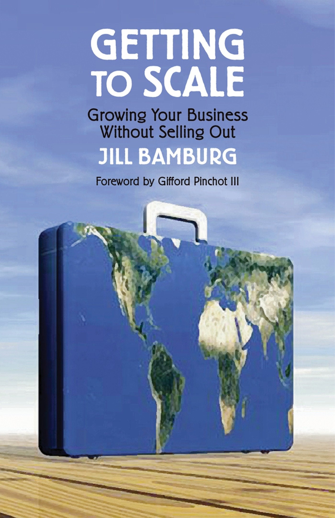 Getting to Scale - Growing Your Business Without Selling Out