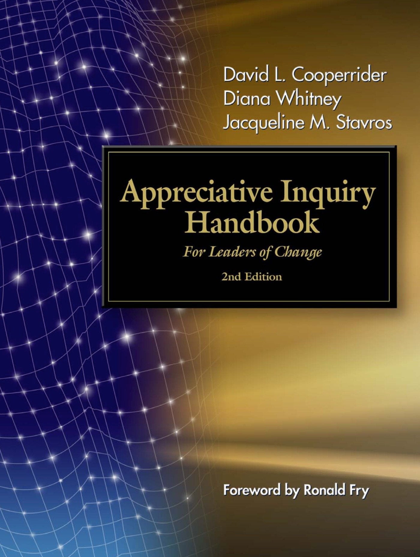 The Appreciative Inquiry Handbook - For Leaders of Change