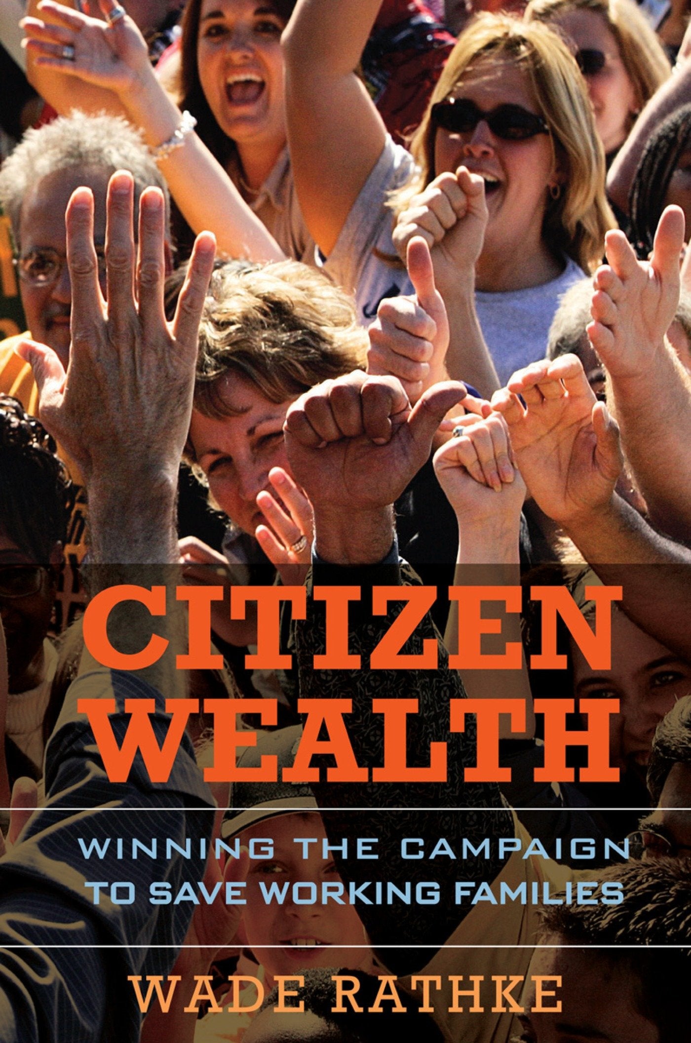 Citizen Wealth - Winning the Campaign to Save Working Families