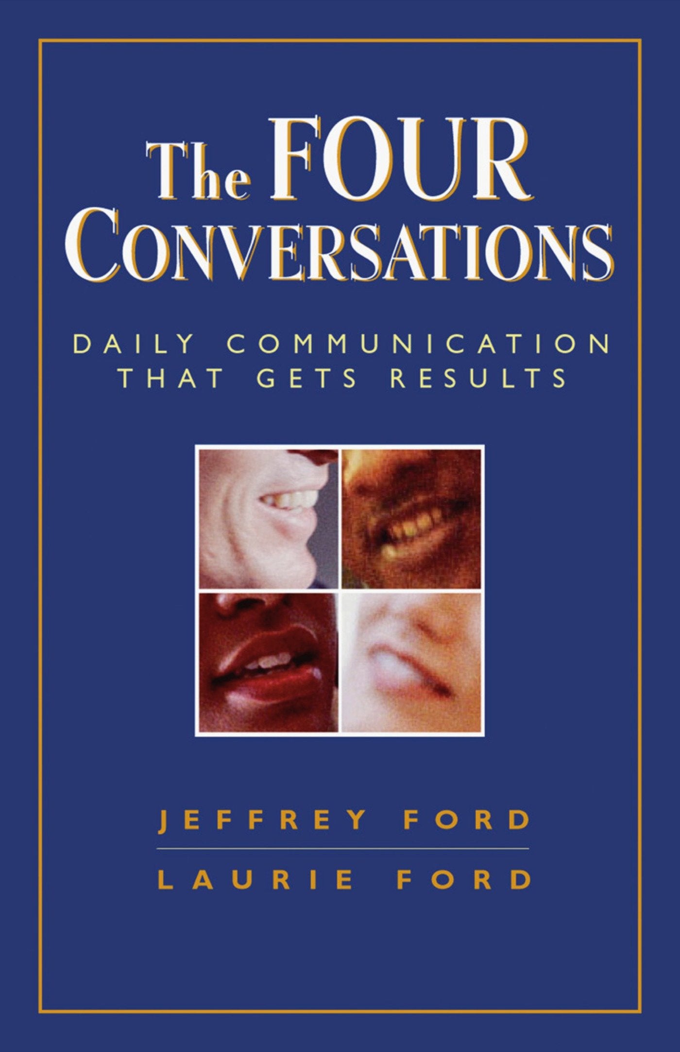 The Four Conversations - Daily Communication That Gets Results