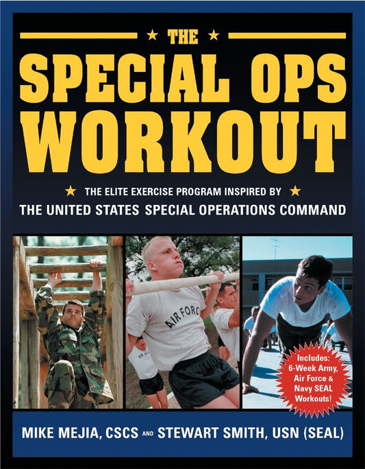 The Special Ops Workout - The Elite Exercise Program Inspired by the United States Special Operations Command