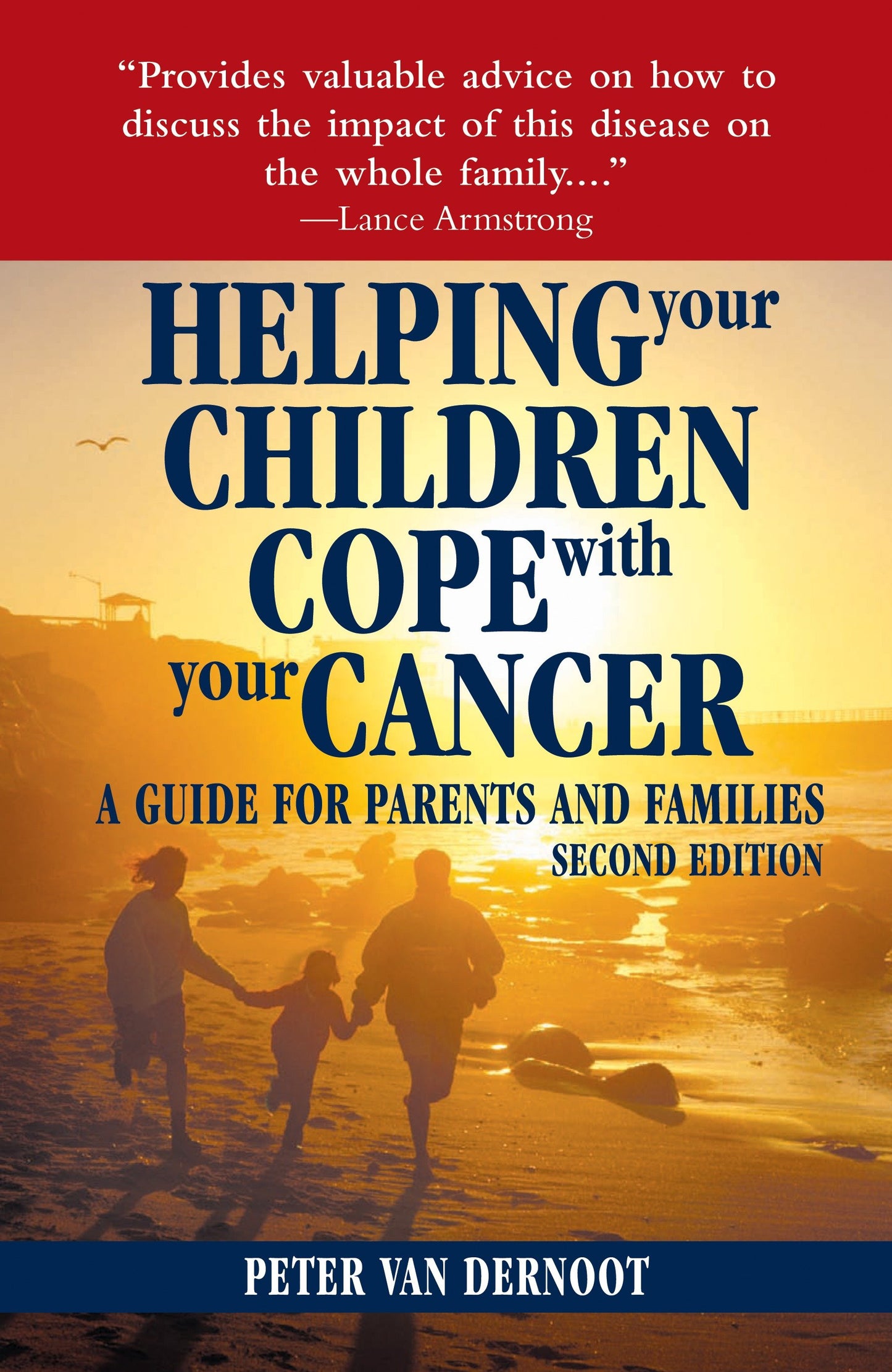 Helping Your Children Cope with Your Cancer (Second Edition) - A Guide for Parents and Families
