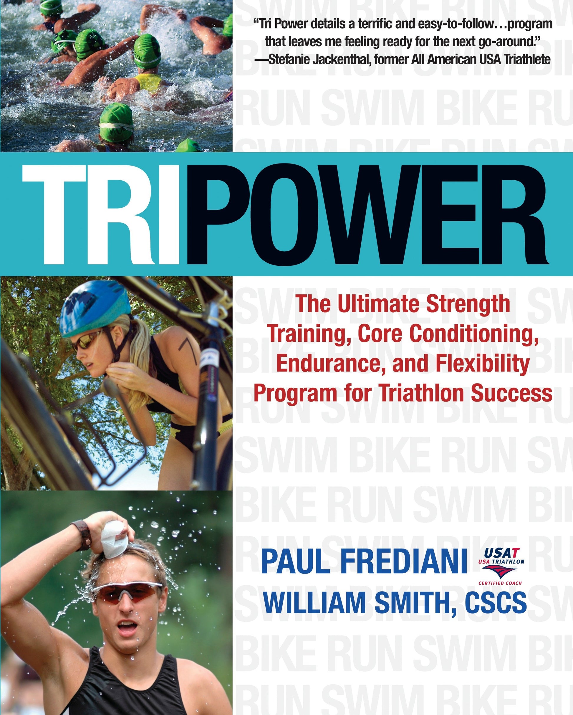 Tri Power - The Ultimate Strength Training, Core Conditioning, Endurance, and Flexibility Program for Triathlon Success