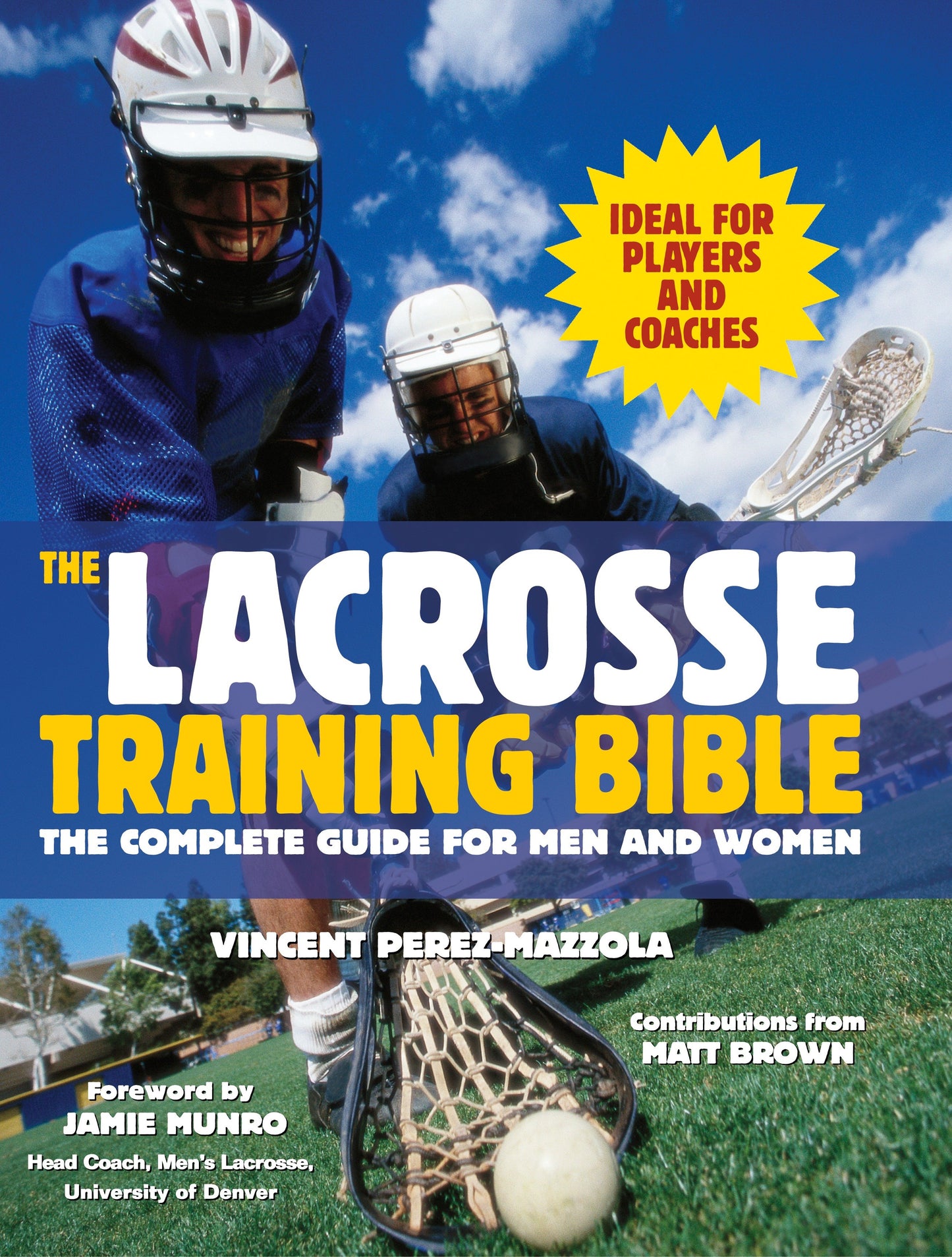 The Lacrosse Training Bible - The Complete Guide for Men and Women