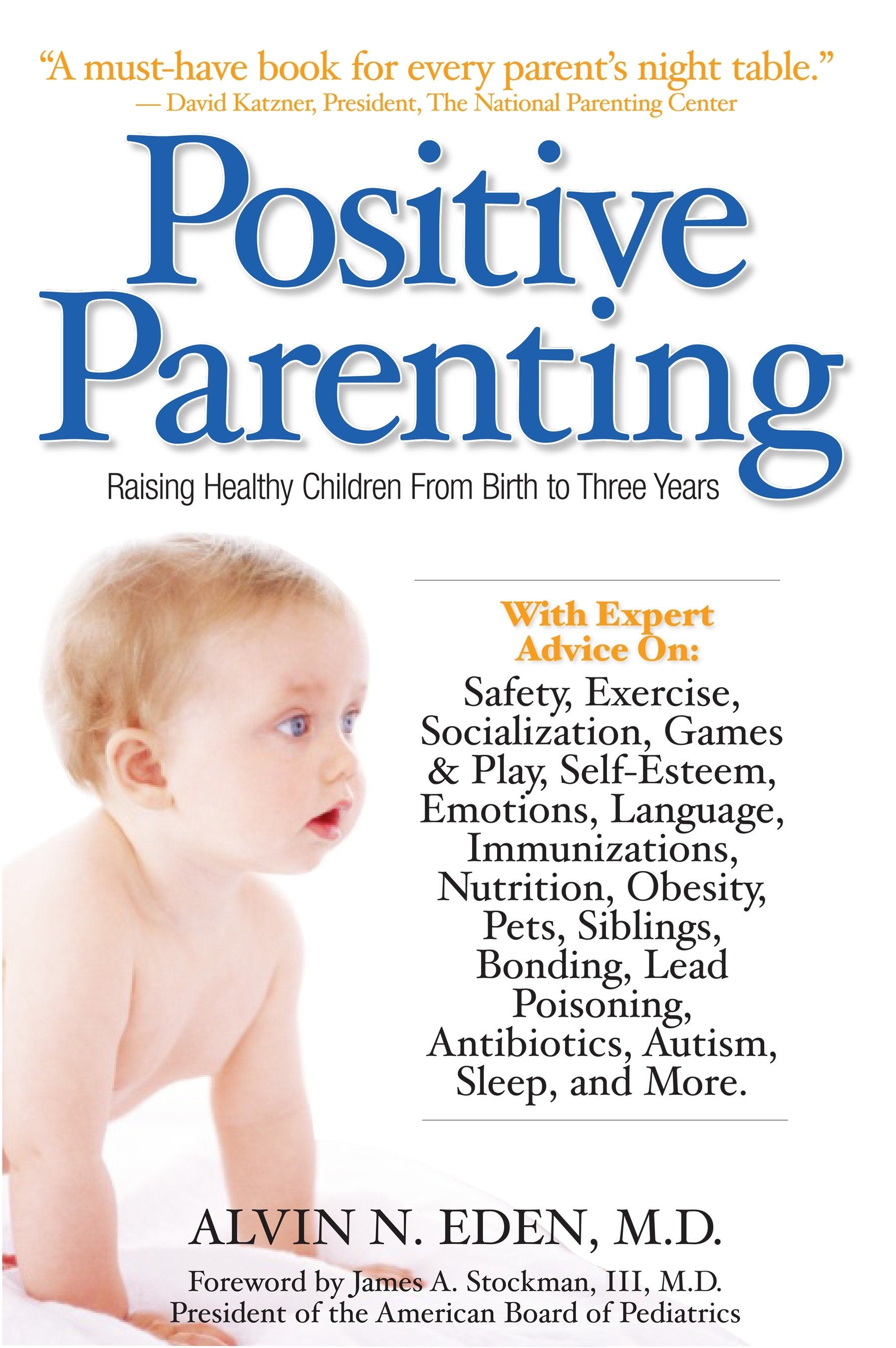 Positive Parenting - Raising Healthy Children From Birth to Three Years