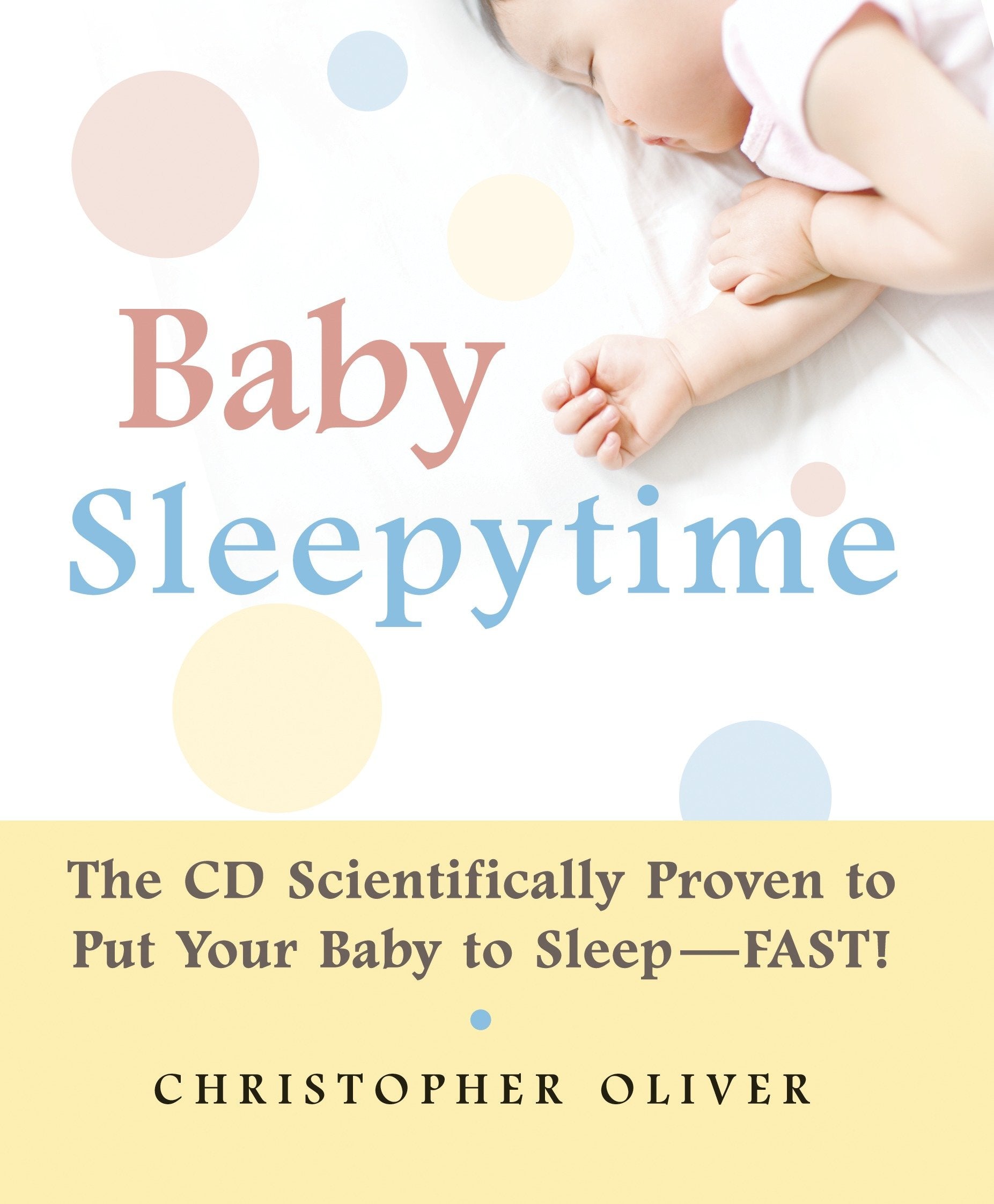 Baby Sleepytime - The CD Scientifically Proven to Put Your Baby to Sleep--Fast