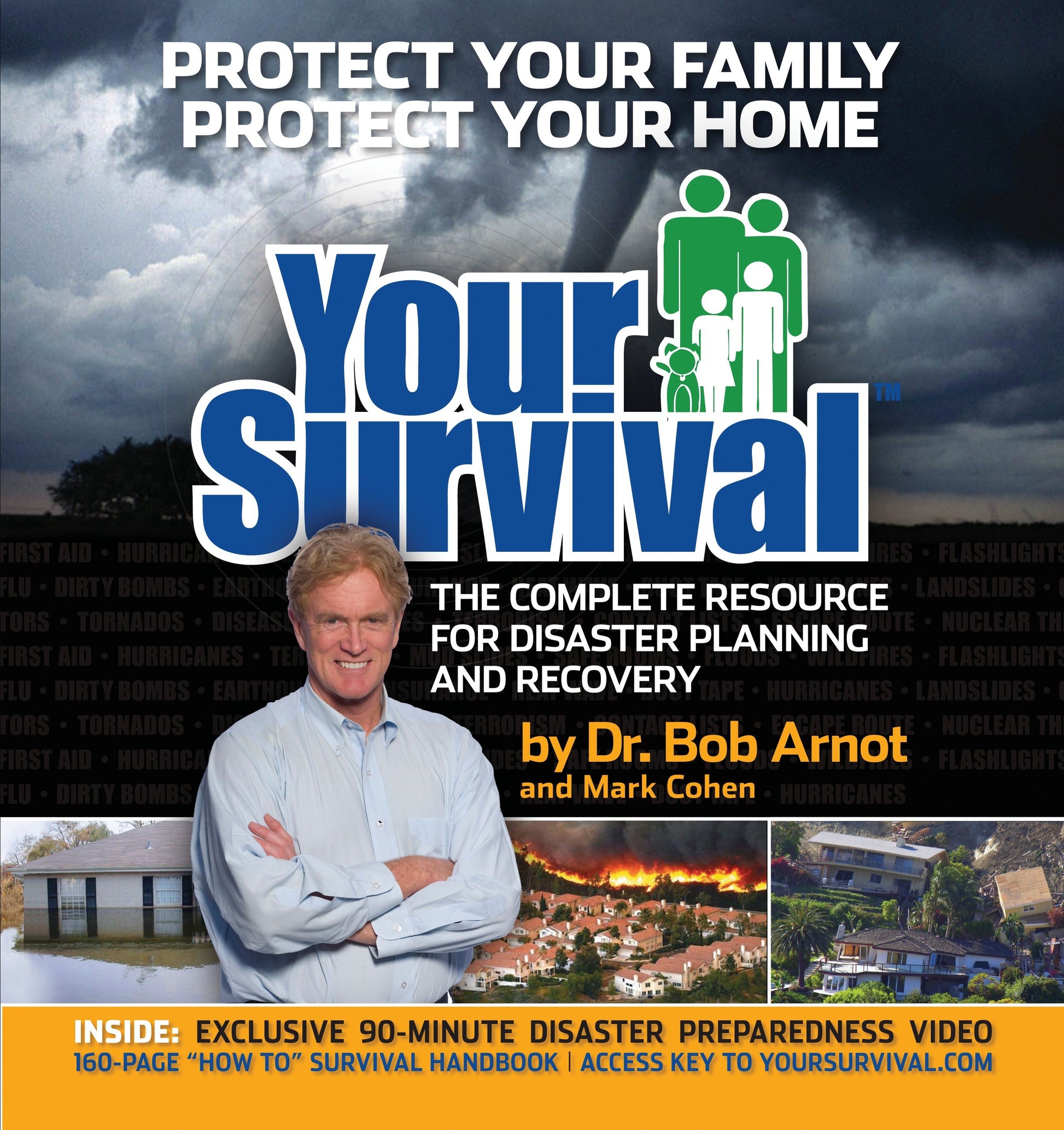 Your Survival - Protect Yourself from Tornadoes, Earthquakes, Flu Pandemics, and other Disasters