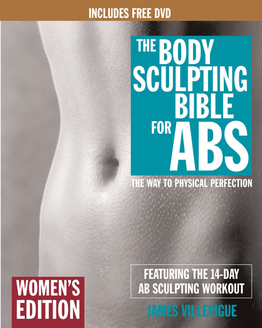 The Body Sculpting Bible for Abs: Women's Edition, Deluxe Edition - The Way to Physical Perfection (Includes DVD) (Body Sculpting Bible) (Book:15)