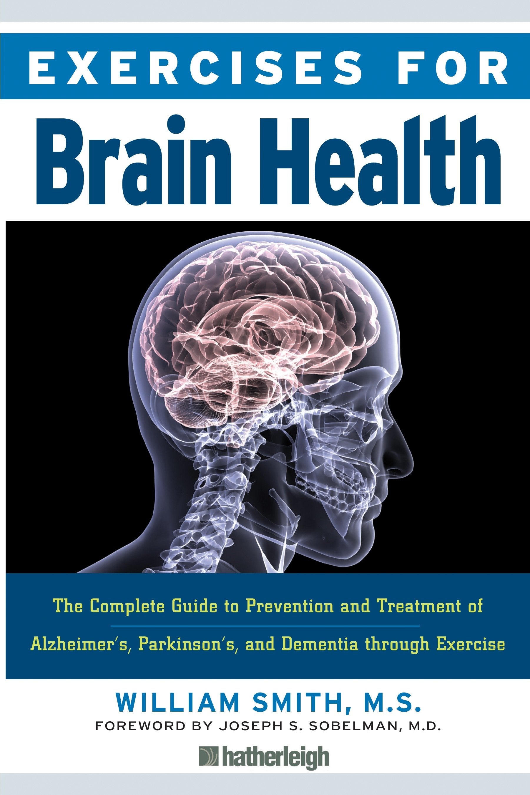 Exercises for Brain Health - The Complete Guide to Prevention and Treatment of Alzheimer's, Parkinson's, and Dementia through Exercise (Exercises for) (Book:10)