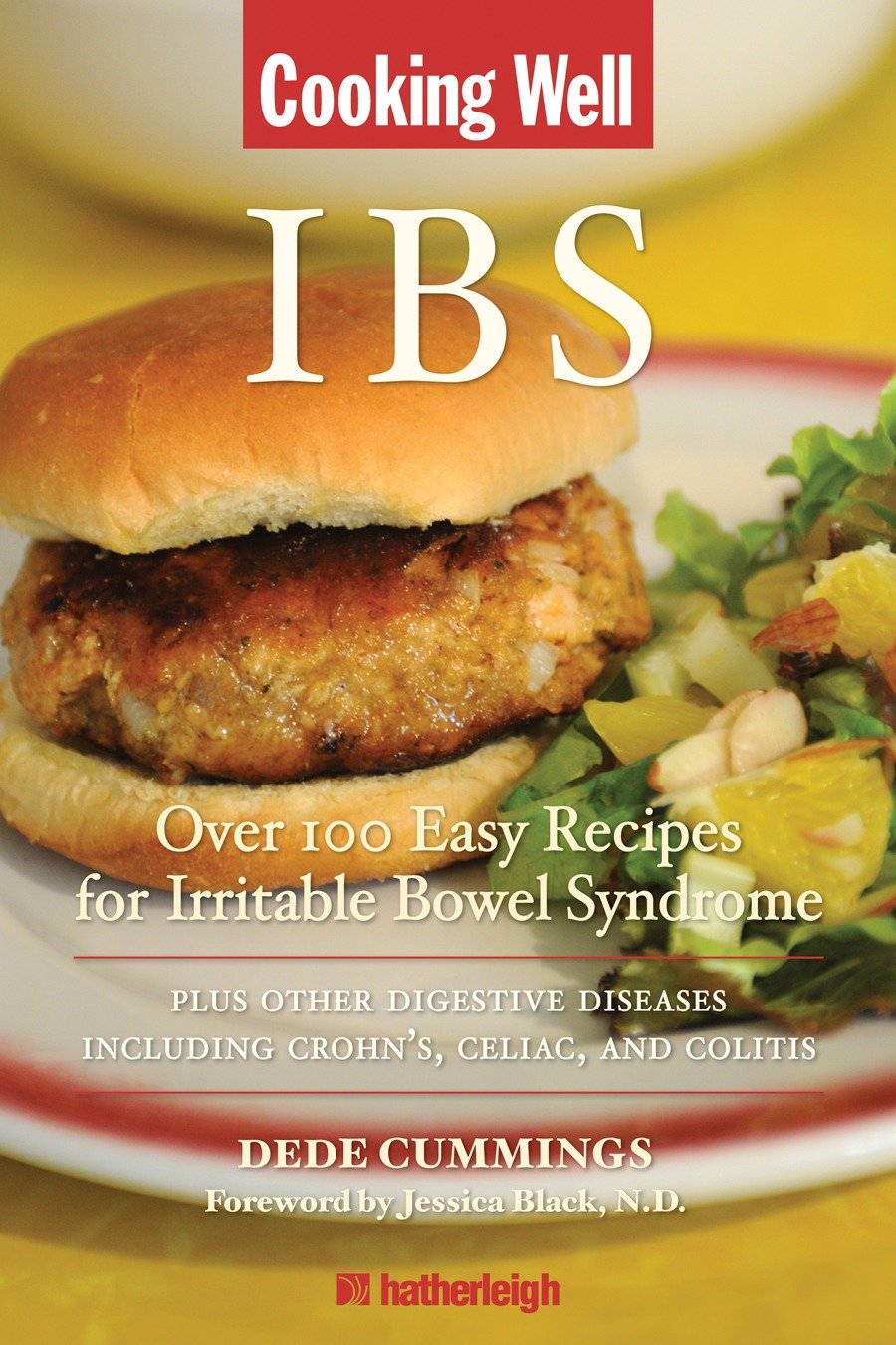Cooking Well: IBS - Over 100 Easy Recipes for Irritable Bowel Syndrome Plus Other Digestive DiseasesIncluding Crohn's, Celiac, and Colitis (Cooking Well) (Book:17)