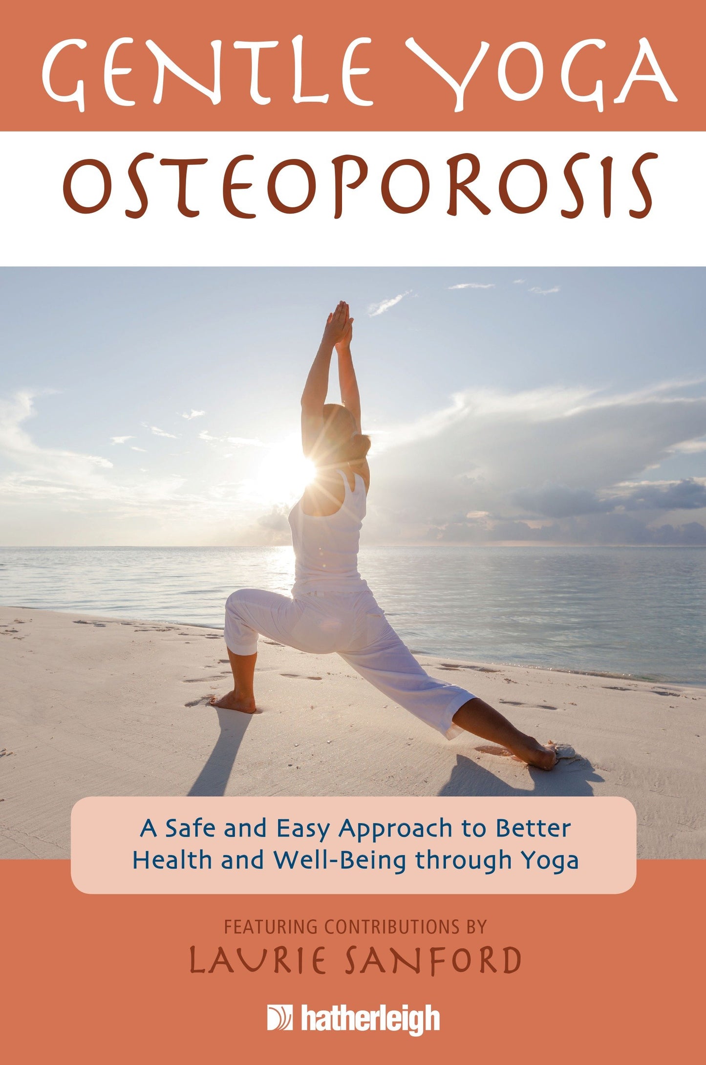 Gentle Yoga for Osteoporosis - A Safe and Easy Approach to Better Health and Well-Being through Yoga (Gentle Yoga)