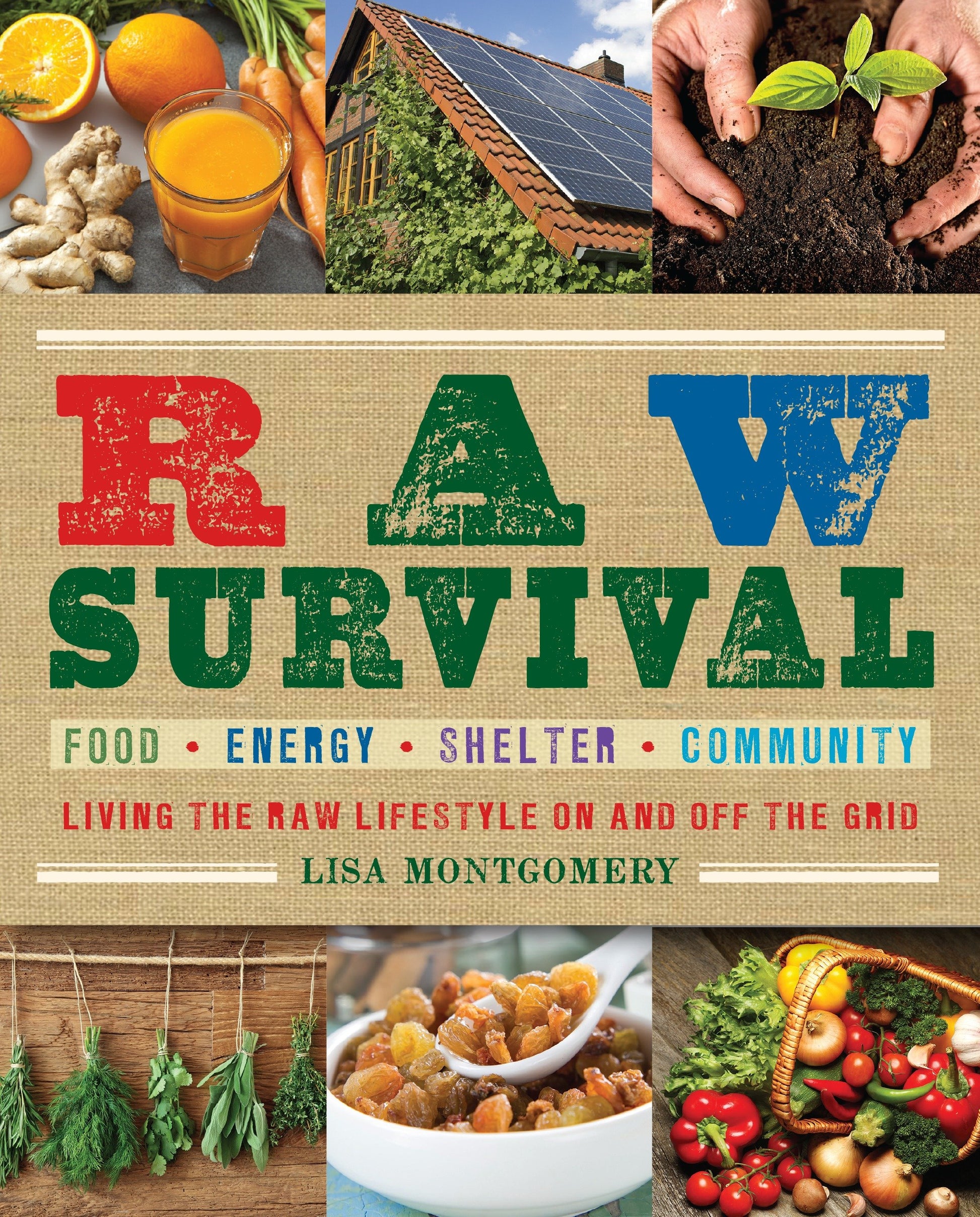 Raw Survival - Living the Raw Lifestyle On and Off the Grid (The Complete Book of Raw Food Series) (Book:8)