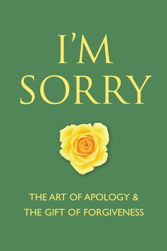 I'm Sorry - The Art of Apology and The Gift of Forgiveness (Little Book. Big Idea.)