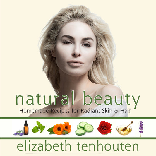 Natural Beauty - Homemade Recipes for Radiant Skin & Hair