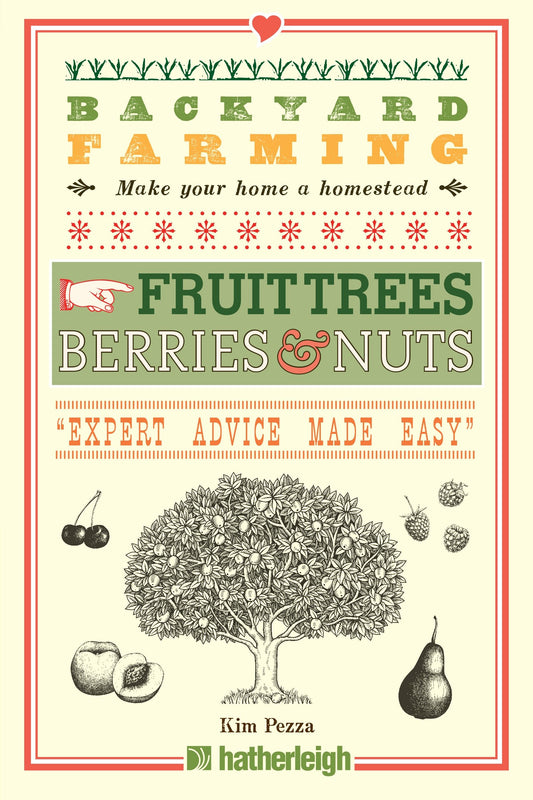 Backyard Farming: Fruit Trees, Berries & Nuts (Backyard Farming) (Book:10)