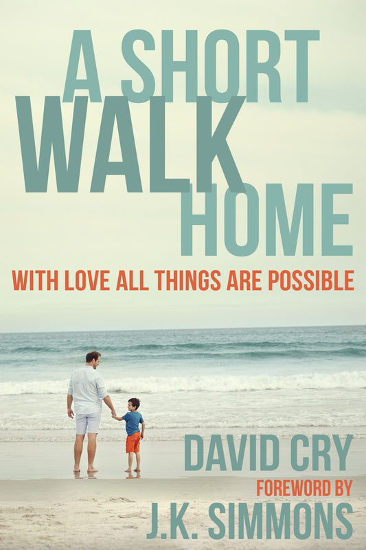 A Short Walk Home - With Love All Things Are Possible