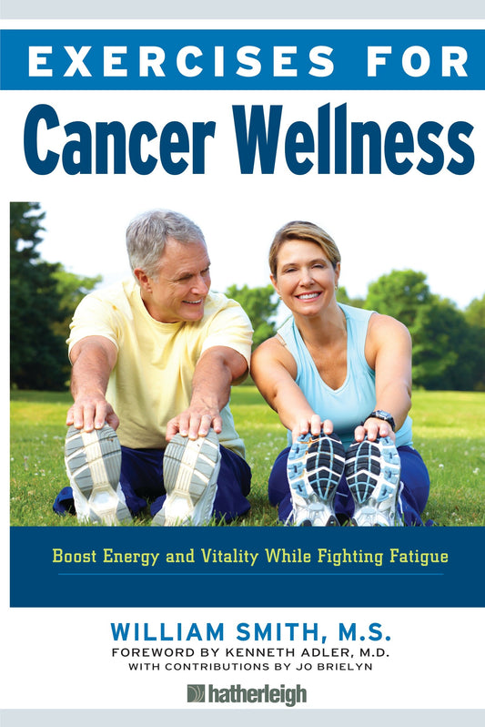 Exercises for Cancer Wellness - Restoring Energy and Vitality While Fighting Fatigue (Exercises for) (Book:14)